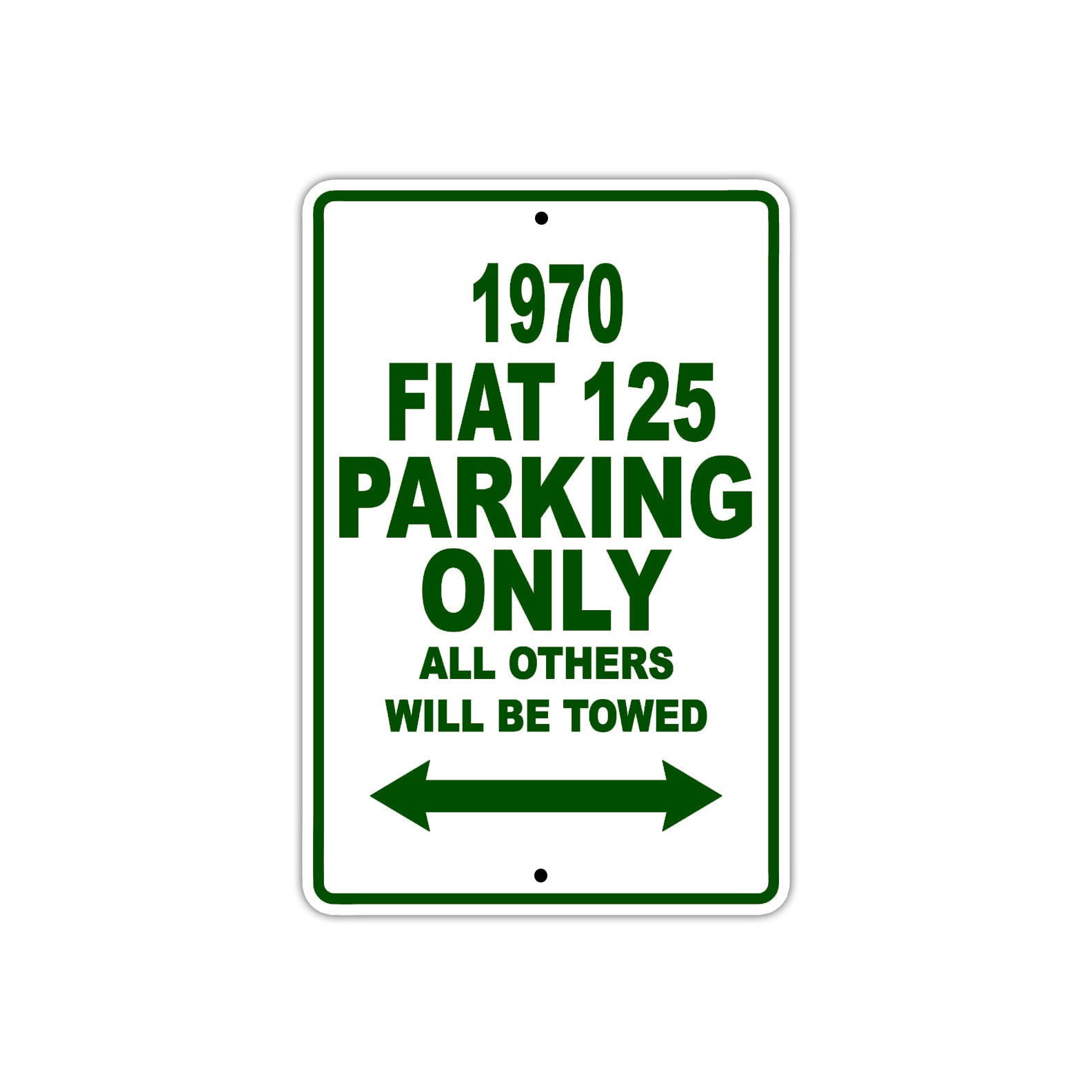 1970 Fiat 125 Car Parking Only All Others Will Be Towed Sign Plate