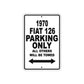 1970 Fiat 126 Car Parking Only All Others Will Be Towed Metal Sign 