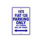 1970 Fiat 126 Car Parking Only All Others Will Be Towed Metal Sign Plate