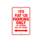 1970 Fiat 126 Car Parking Only All Others Will Be Towed Sign
