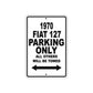 1970 Fiat 127 Car Parking Only All Others Will Be Towed Metal Sign 