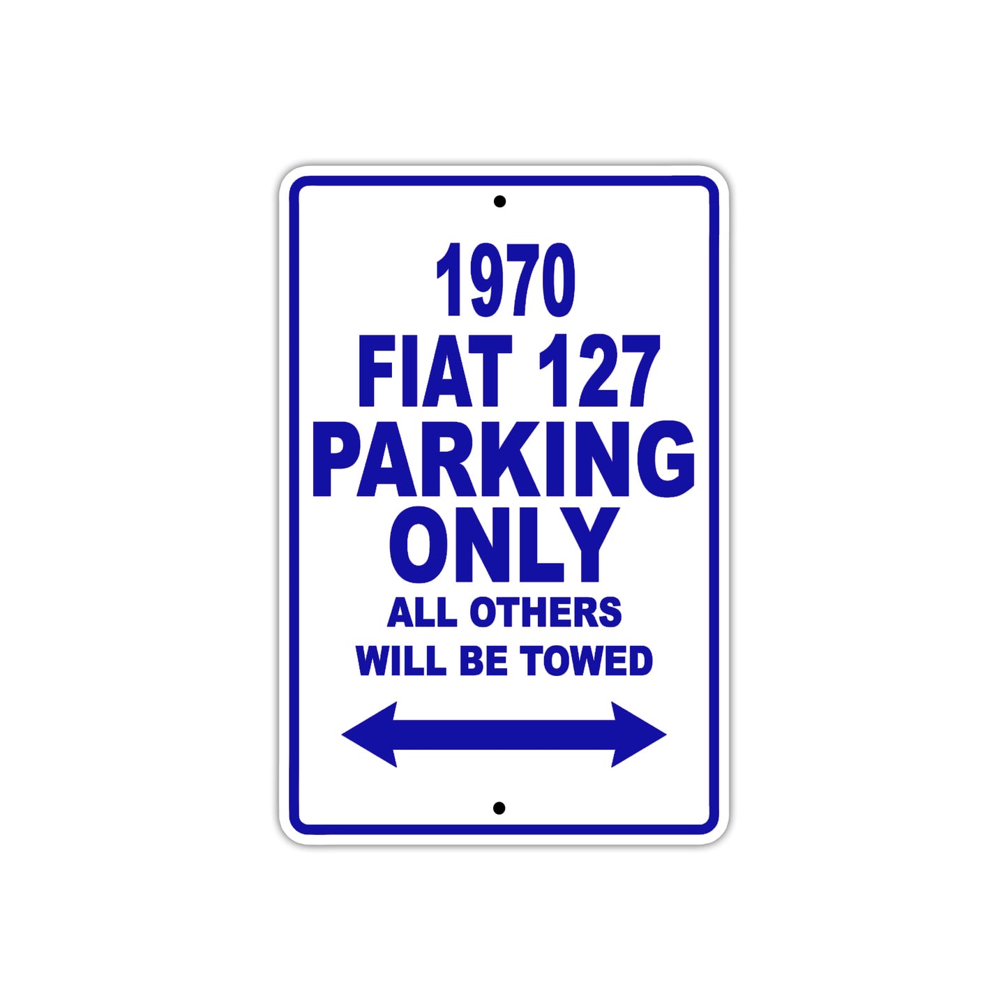 1970 Fiat 127 Car Parking Only All Others Will Be Towed Metal Sign Plate