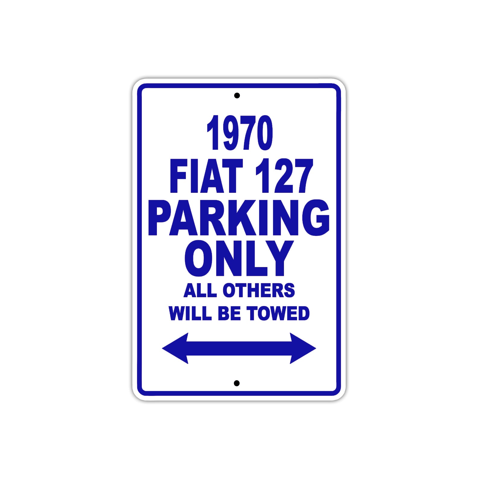 1970 Fiat 127 Car Parking Only All Others Will Be Towed Metal Sign Plate