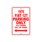 1970 Fiat 127 Car Parking Only All Others Will Be Towed Sign