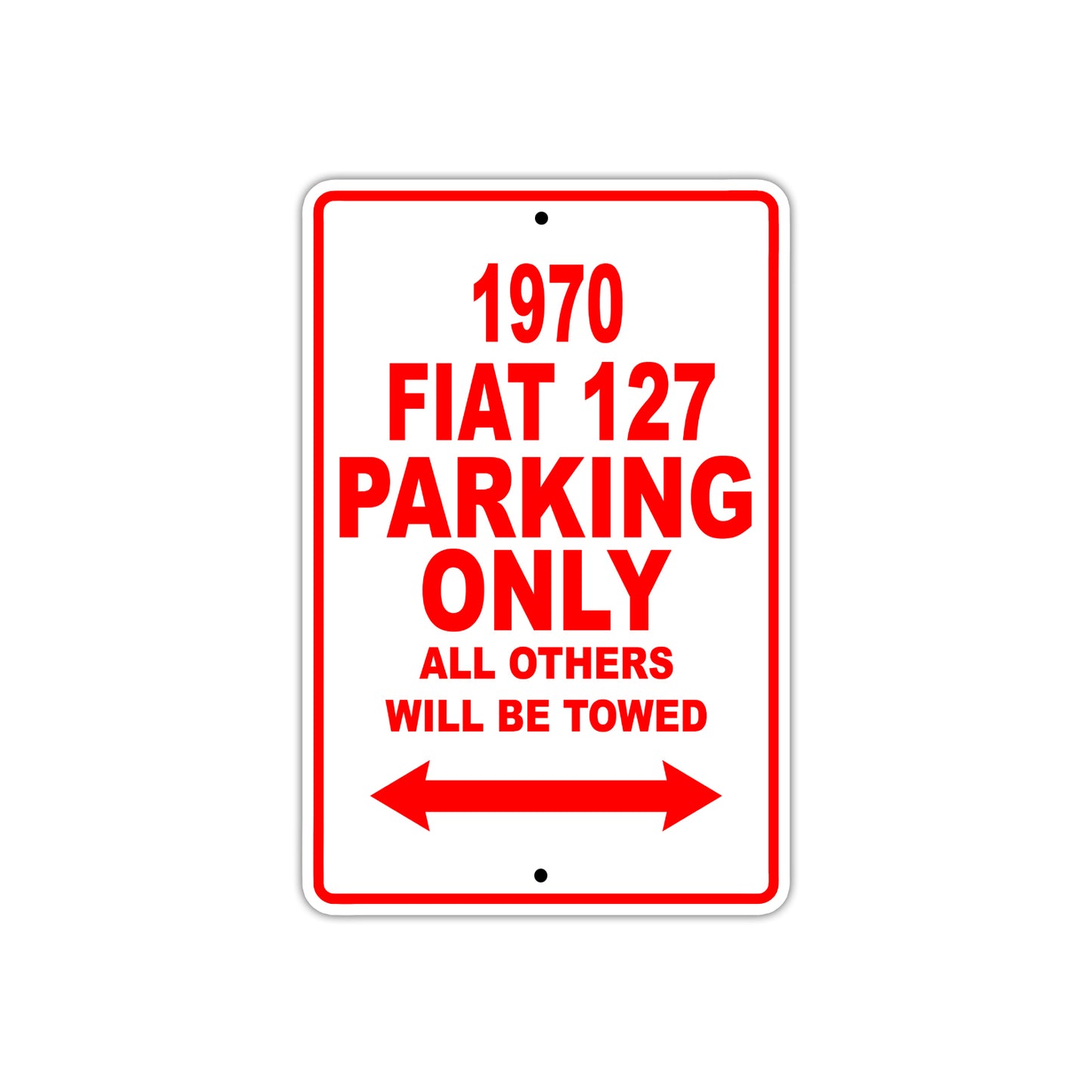 1970 Fiat 127 Car Parking Only All Others Will Be Towed Sign