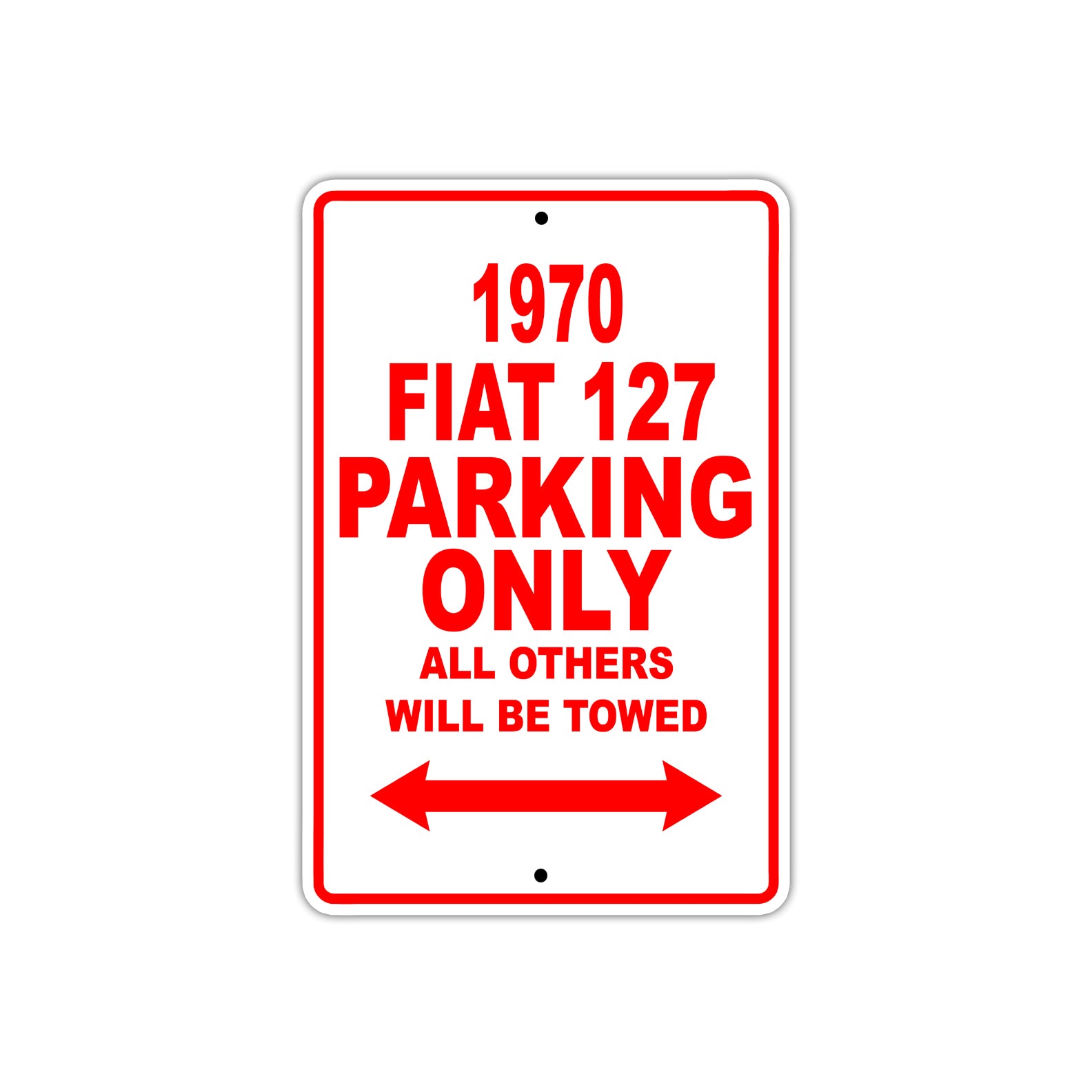 1970 Fiat 127 Car Parking Only All Others Will Be Towed Sign