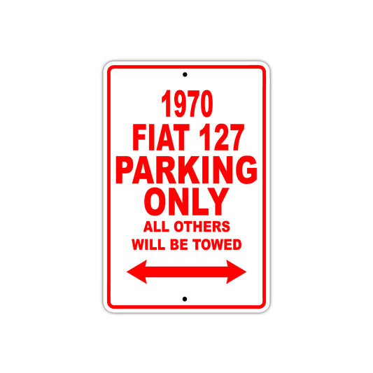 1970 Fiat 127 Car Parking Only All Others Will Be Towed Sign
