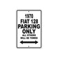 1970 Fiat 128 Car Parking Only All Others Will Be Towed Metal Sign 