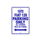 1970 Fiat 128 Car Parking Only All Others Will Be Towed Metal Sign Plate