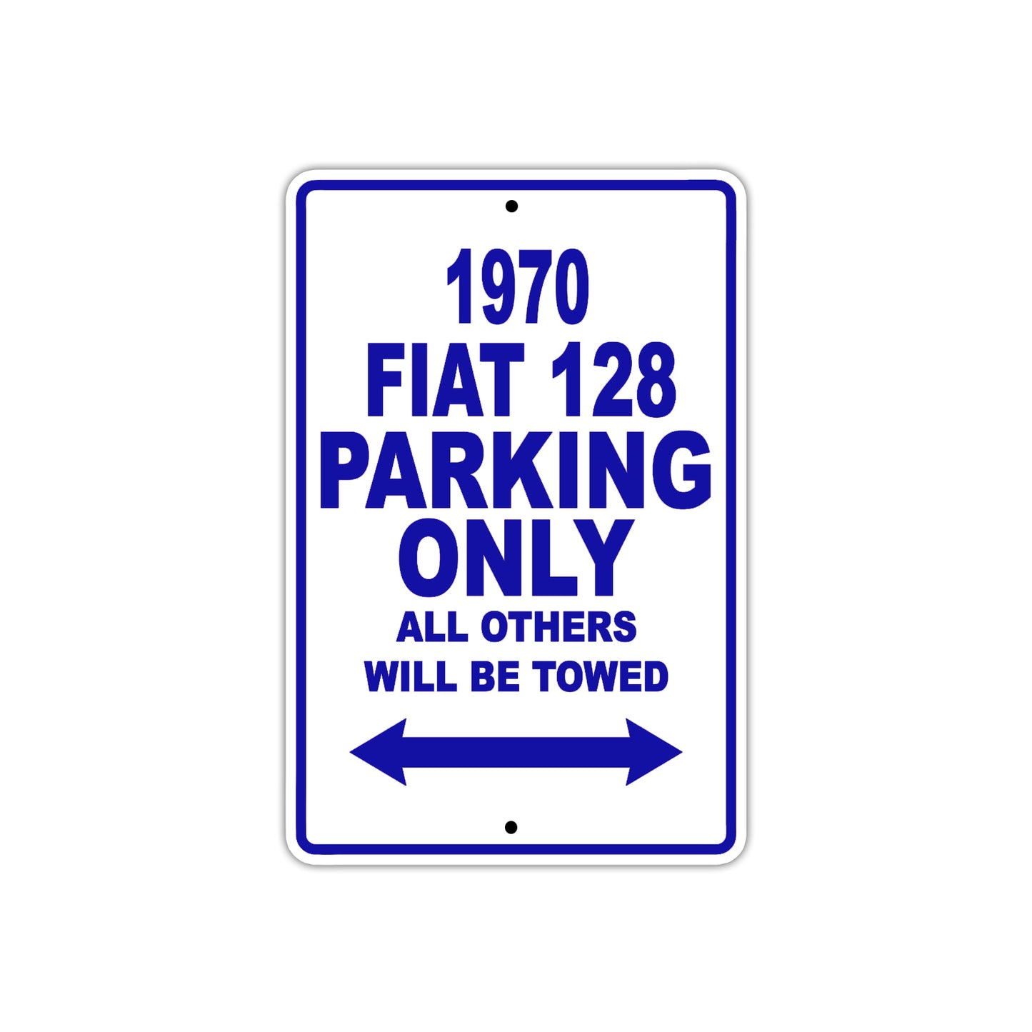 1970 Fiat 128 Car Parking Only All Others Will Be Towed Metal Sign Plate