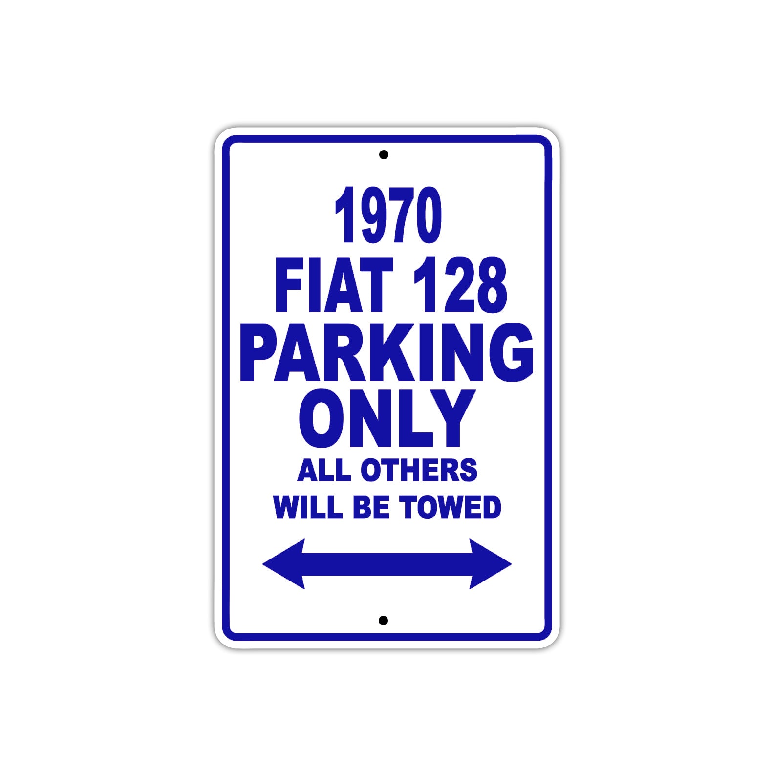 1970 Fiat 128 Car Parking Only All Others Will Be Towed Metal Sign Plate