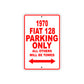 1970 Fiat 128 Car Parking Only All Others Will Be Towed Sign