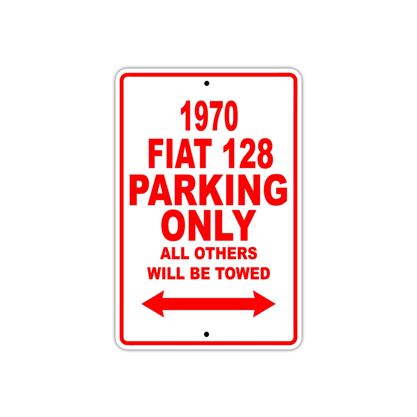 1970 Fiat 128 Car Parking Only All Others Will Be Towed Sign