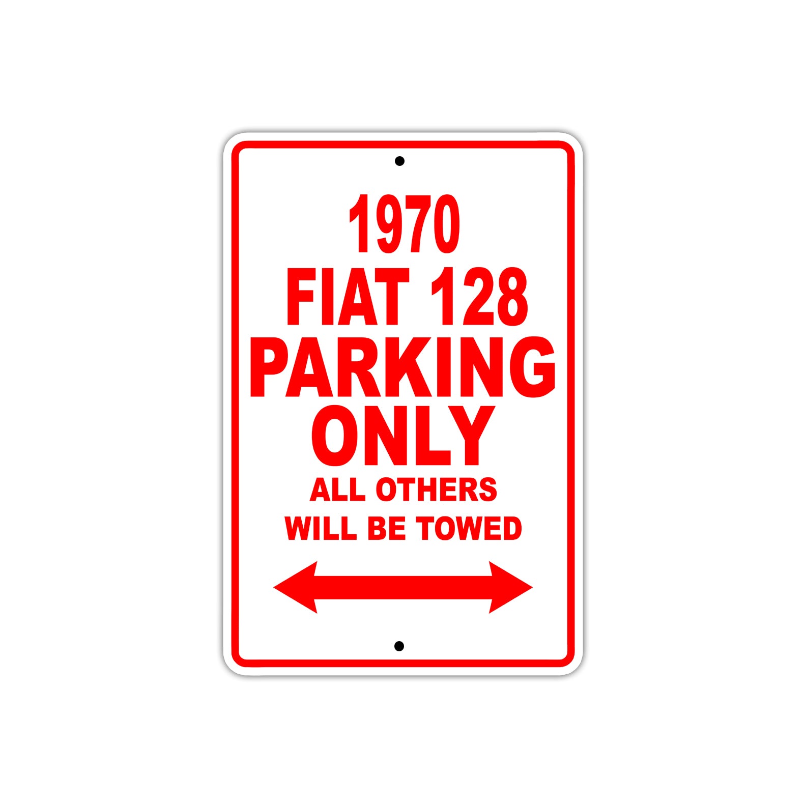 1970 Fiat 128 Car Parking Only All Others Will Be Towed Sign
