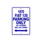 1970 Fiat 130 Car Parking Only All Others Will Be Towed Metal Sign Plate