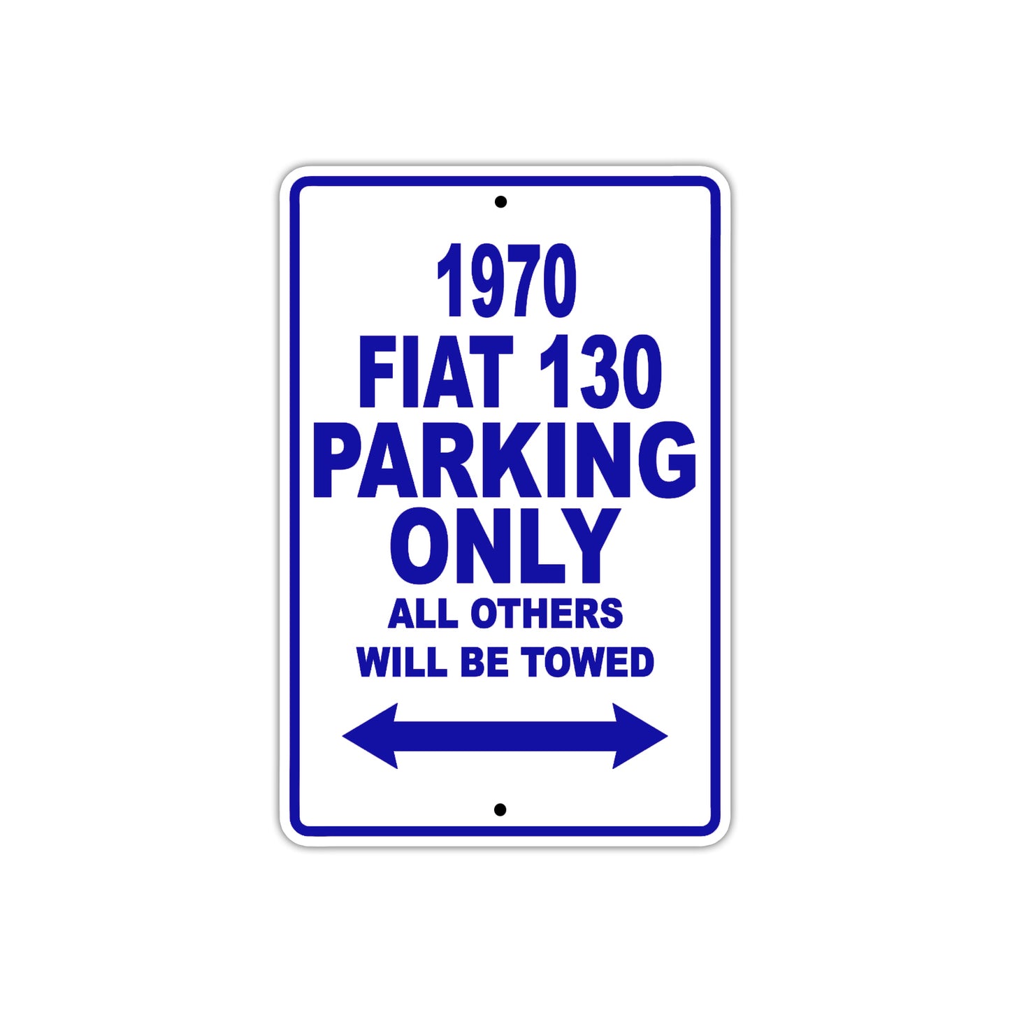 1970 Fiat 130 Car Parking Only All Others Will Be Towed Metal Sign Plate