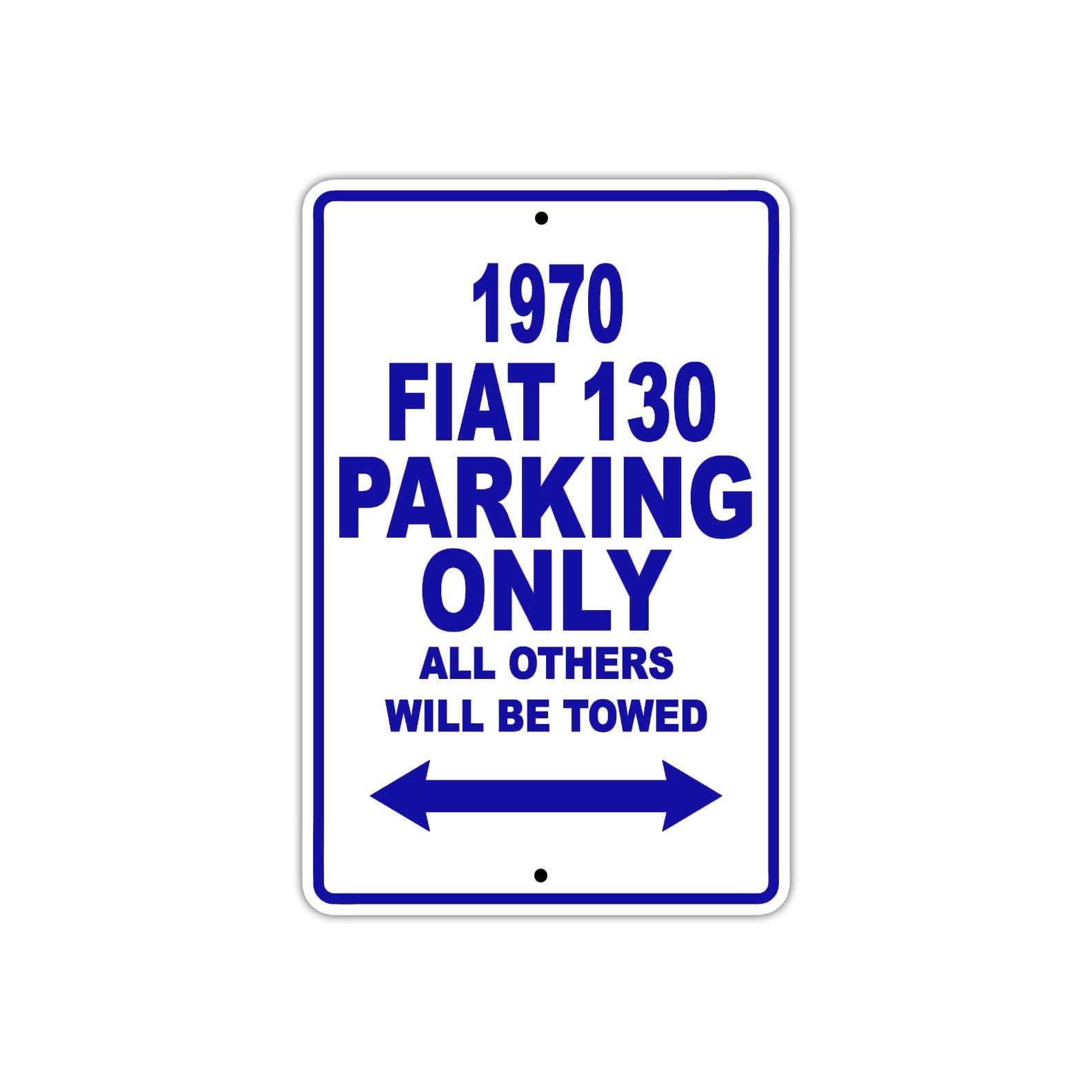 1970 Fiat 130 Car Parking Only All Others Will Be Towed Metal Sign Plate
