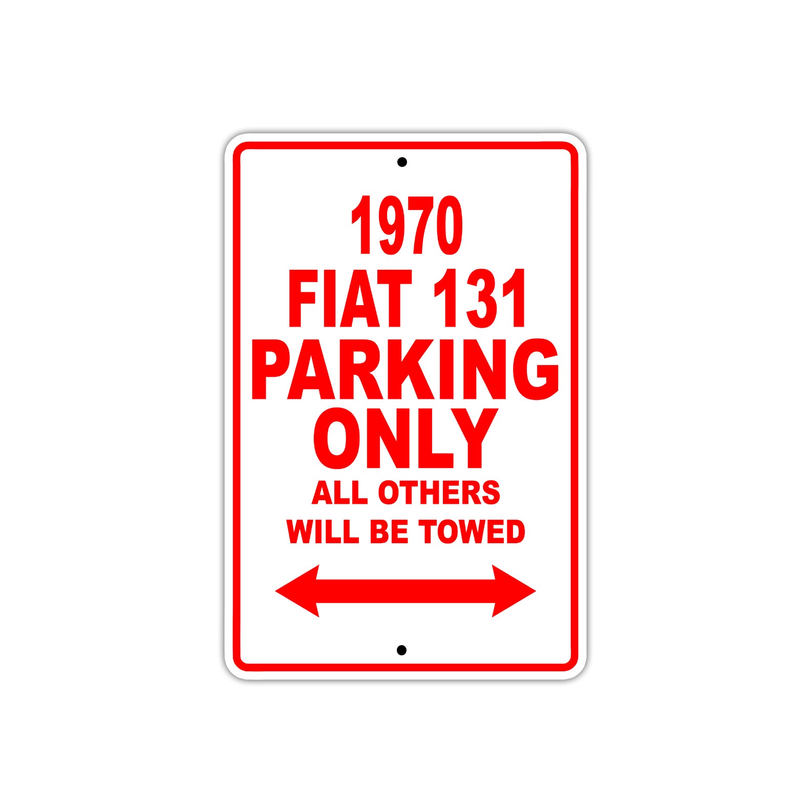 1970 Fiat 131 Car Parking Only All Others Will Be Towed Sign