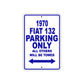 1970 Fiat 132 Car Parking Only All Others Will Be Towed Metal Sign Plate