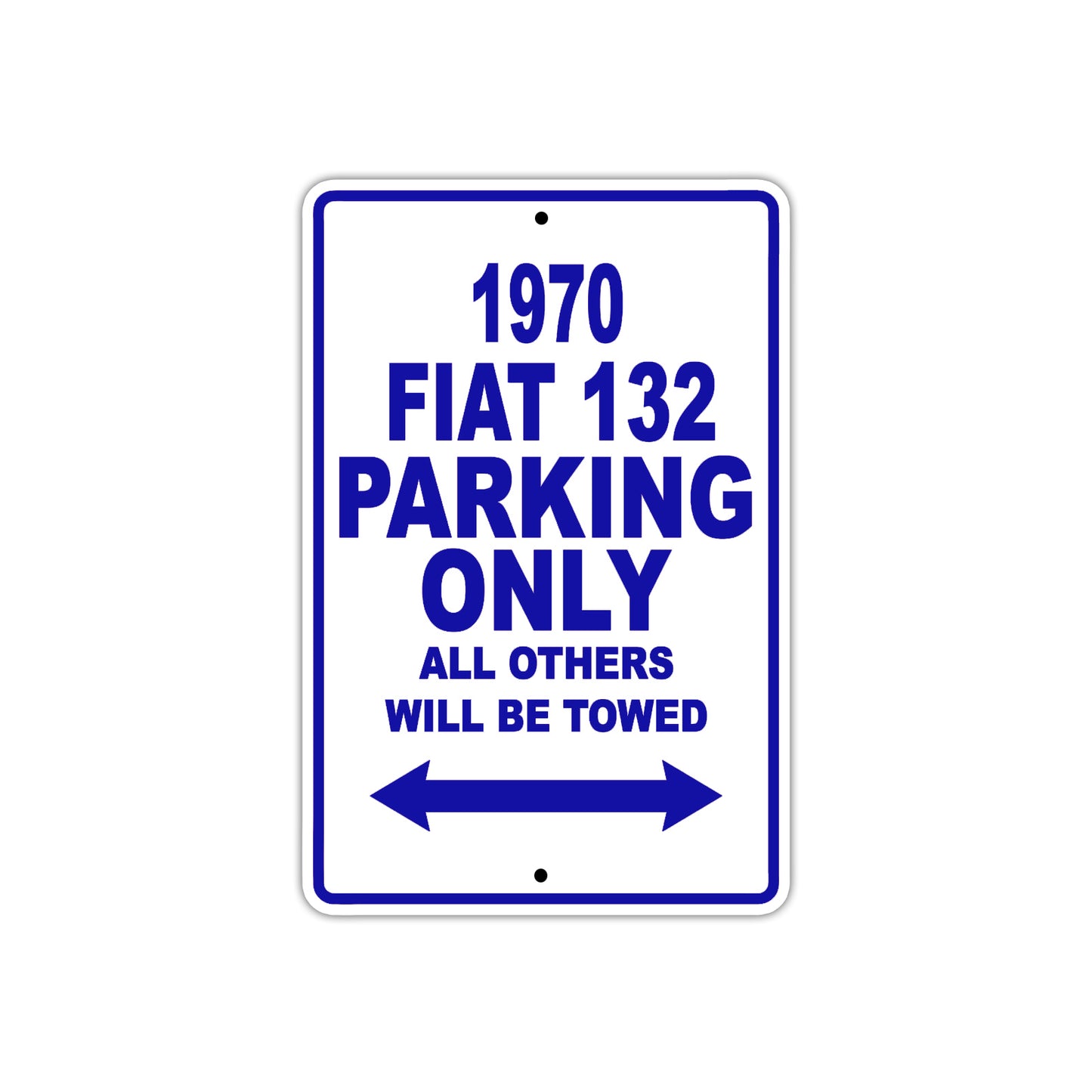 1970 Fiat 132 Car Parking Only All Others Will Be Towed Metal Sign Plate