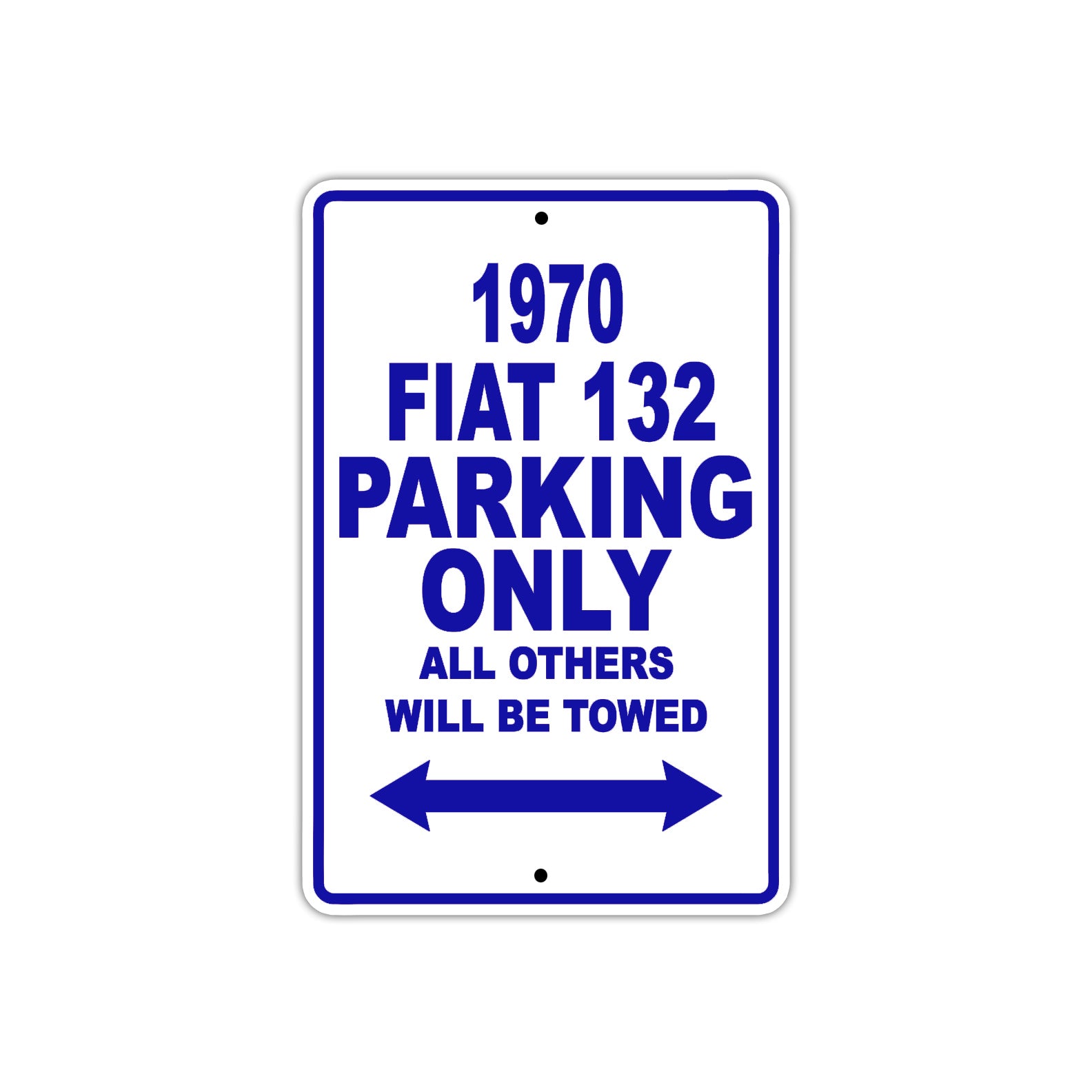 1970 Fiat 132 Car Parking Only All Others Will Be Towed Metal Sign Plate