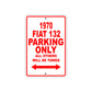 1970 Fiat 132 Car Parking Only All Others Will Be Towed Sign