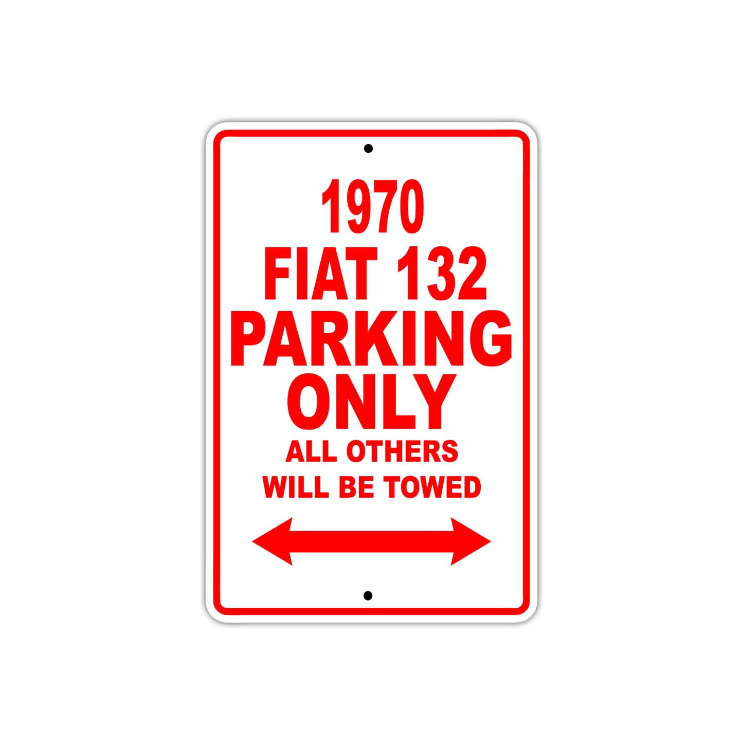 1970 Fiat 132 Car Parking Only All Others Will Be Towed Sign