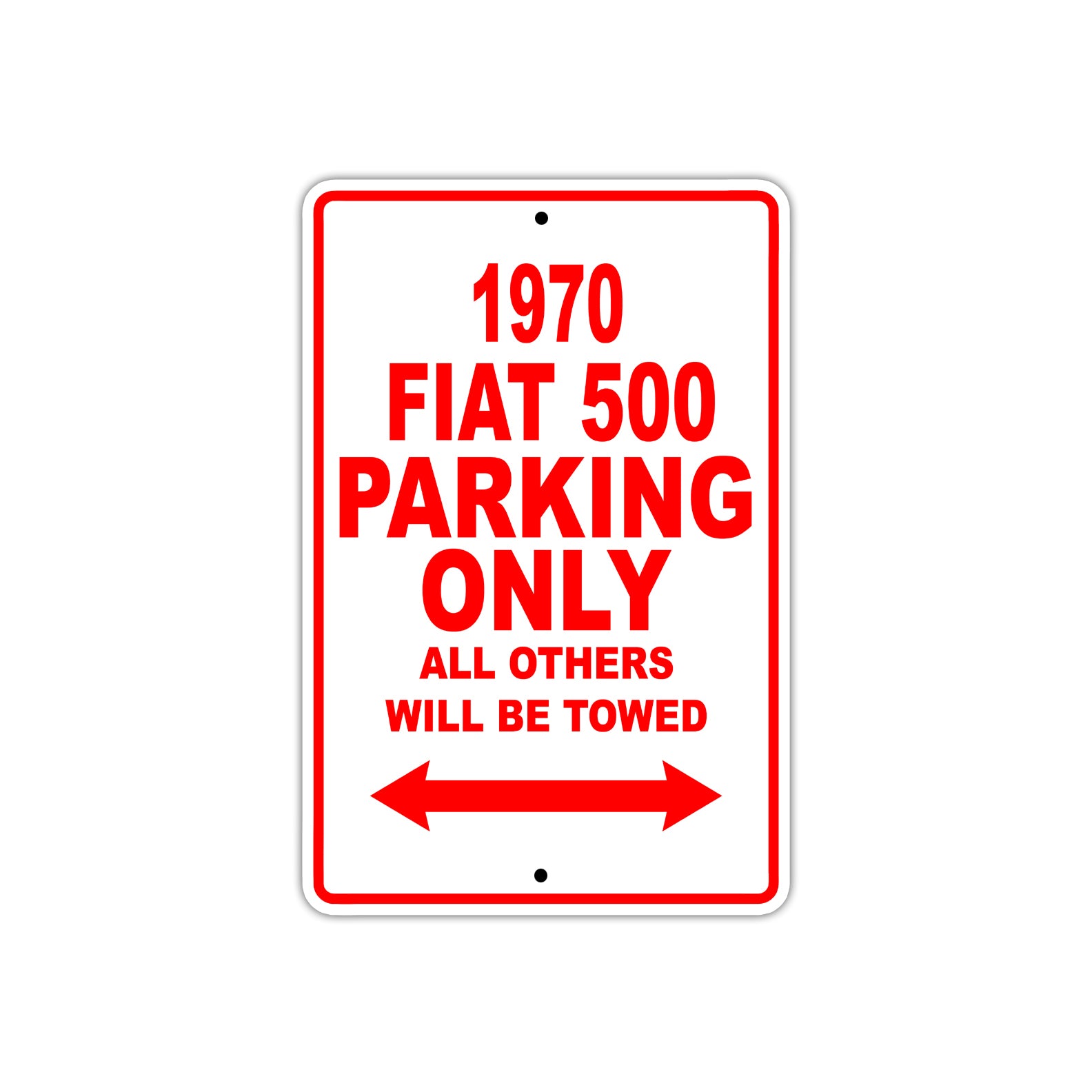 1970 Fiat 500 Car Parking Only All Others Will Be Towed Sign