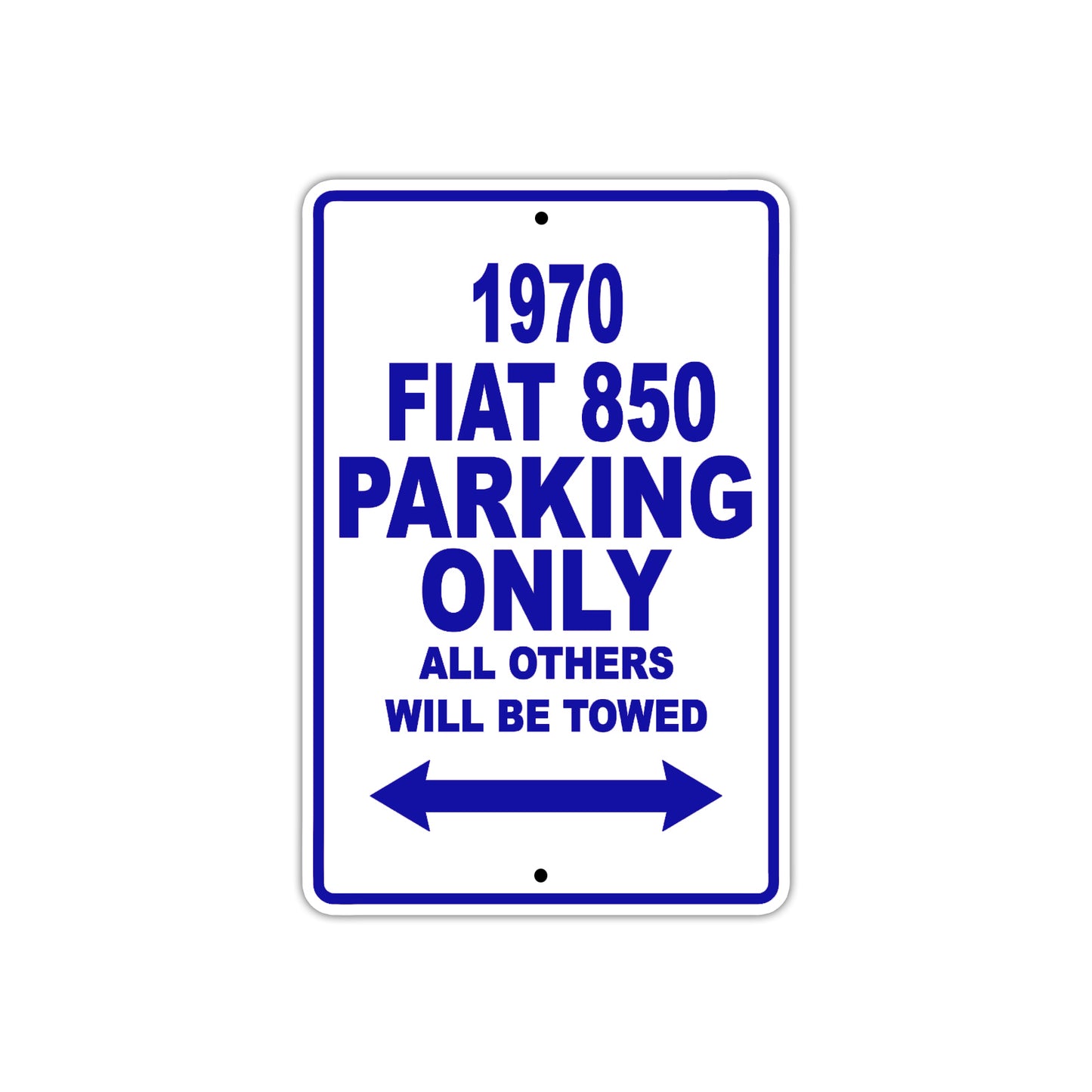 1970 Fiat 850 Car Parking Only All Others Will Be Towed Metal Sign Plate