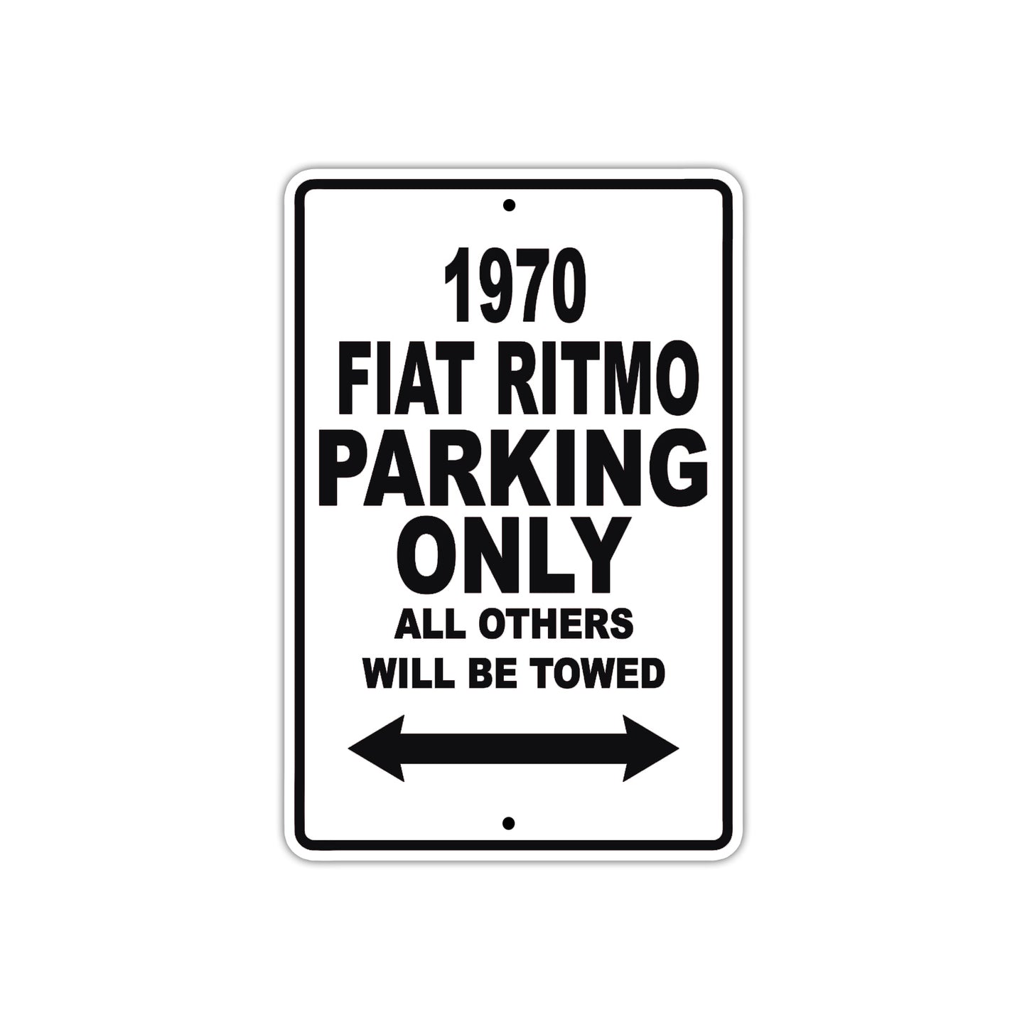 1970 Fiat Ritmo Car Parking Only All Others Will Be Towed Metal Sign 