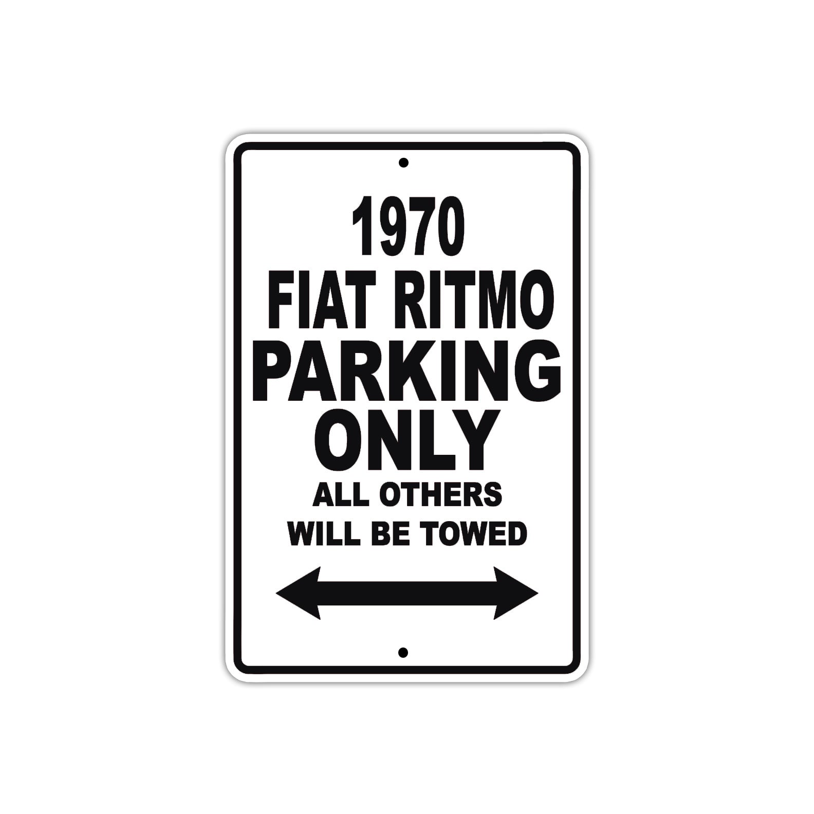 1970 Fiat Ritmo Car Parking Only All Others Will Be Towed Metal Sign 