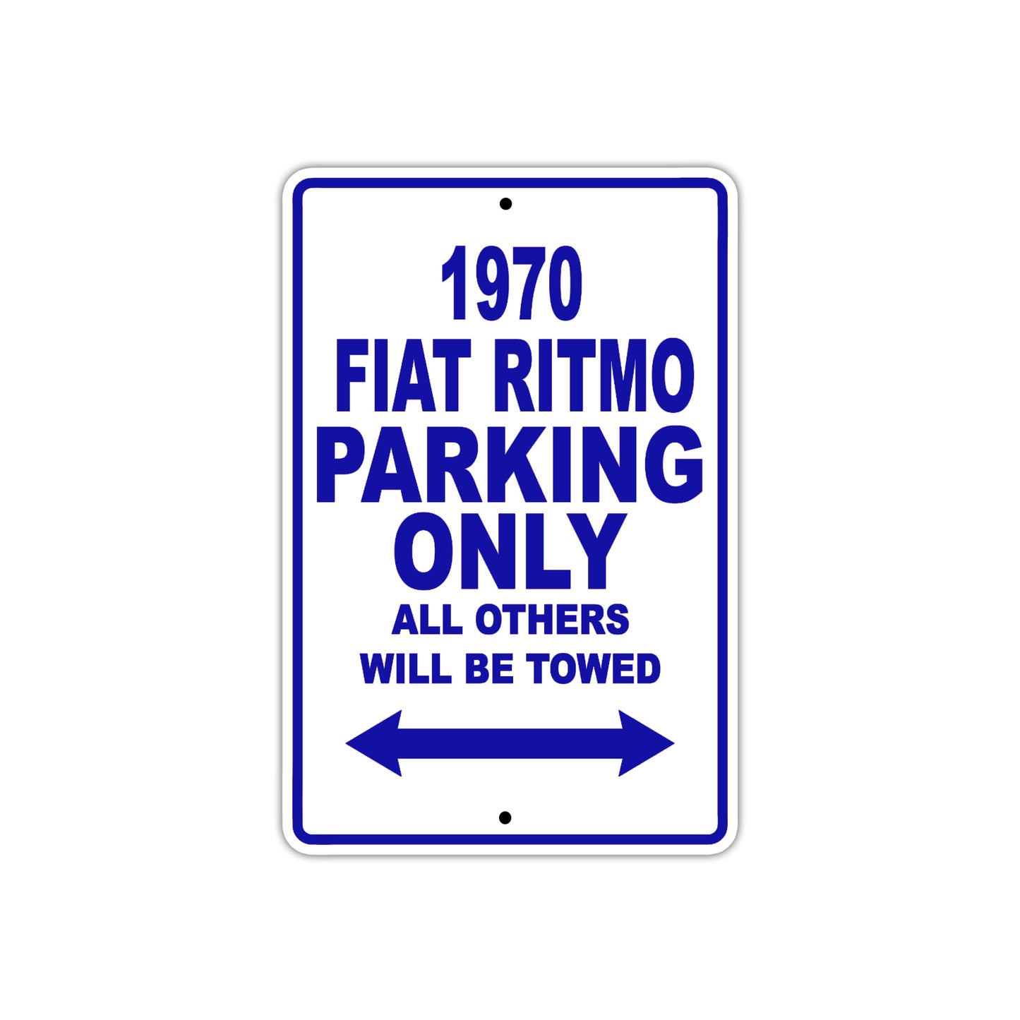 1970 Fiat Ritmo Car Parking Only All Others Will Be Towed Metal Sign Plate