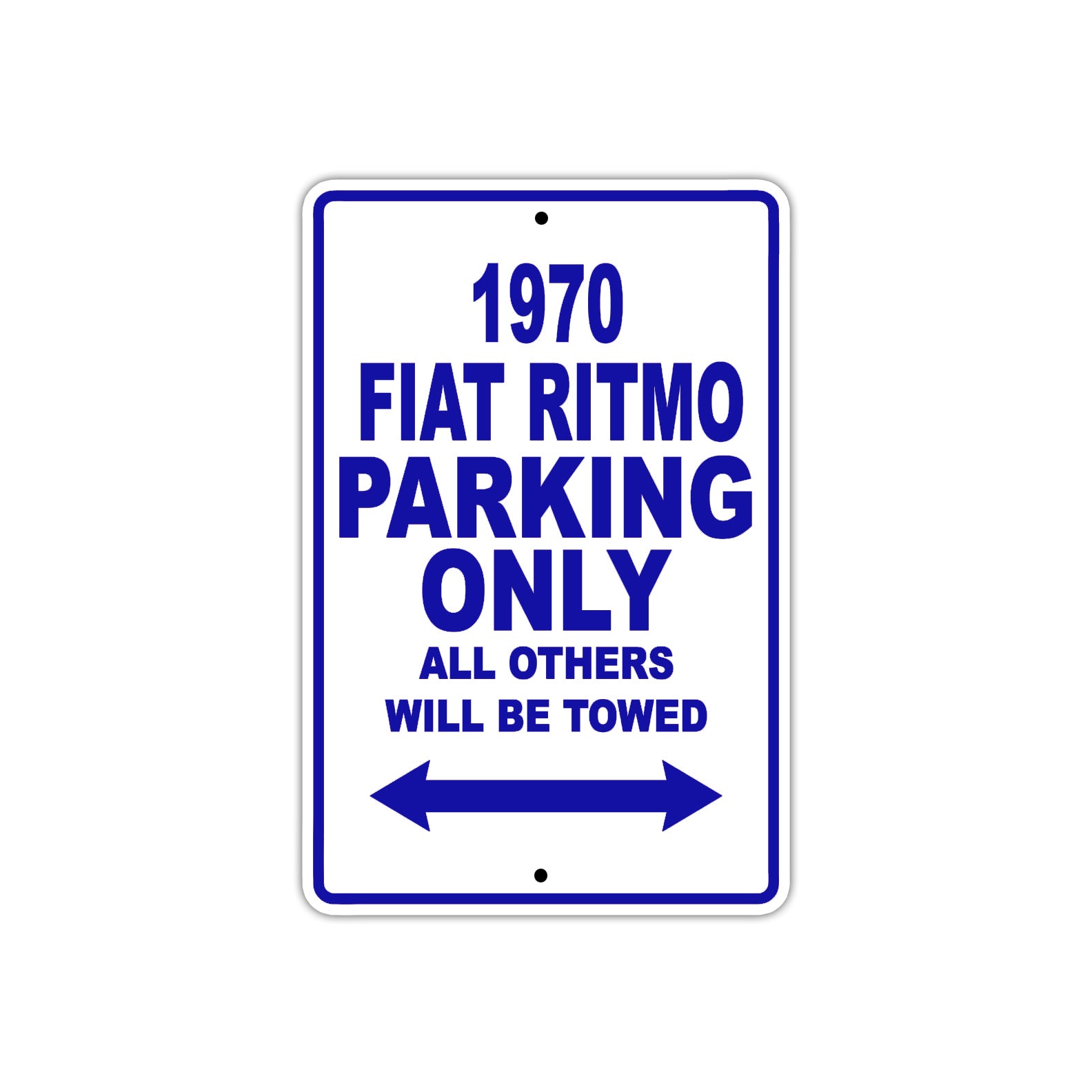 1970 Fiat Ritmo Car Parking Only All Others Will Be Towed Metal Sign Plate