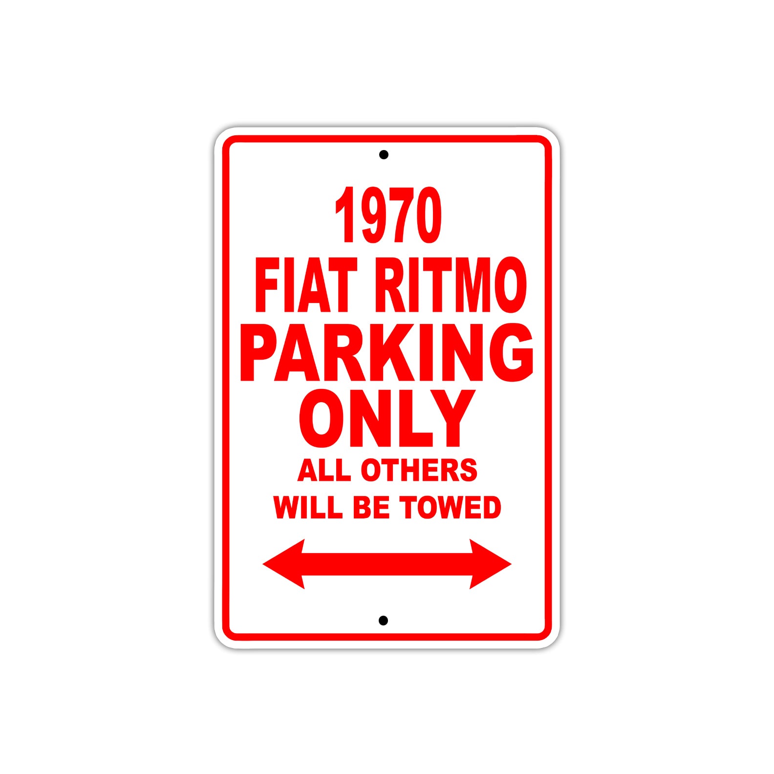 1970 Fiat Ritmo Car Parking Only All Others Will Be Towed Sign