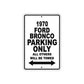 1970 Ford Bronco Car Parking Only All Others Will Be Towed Metal Sign