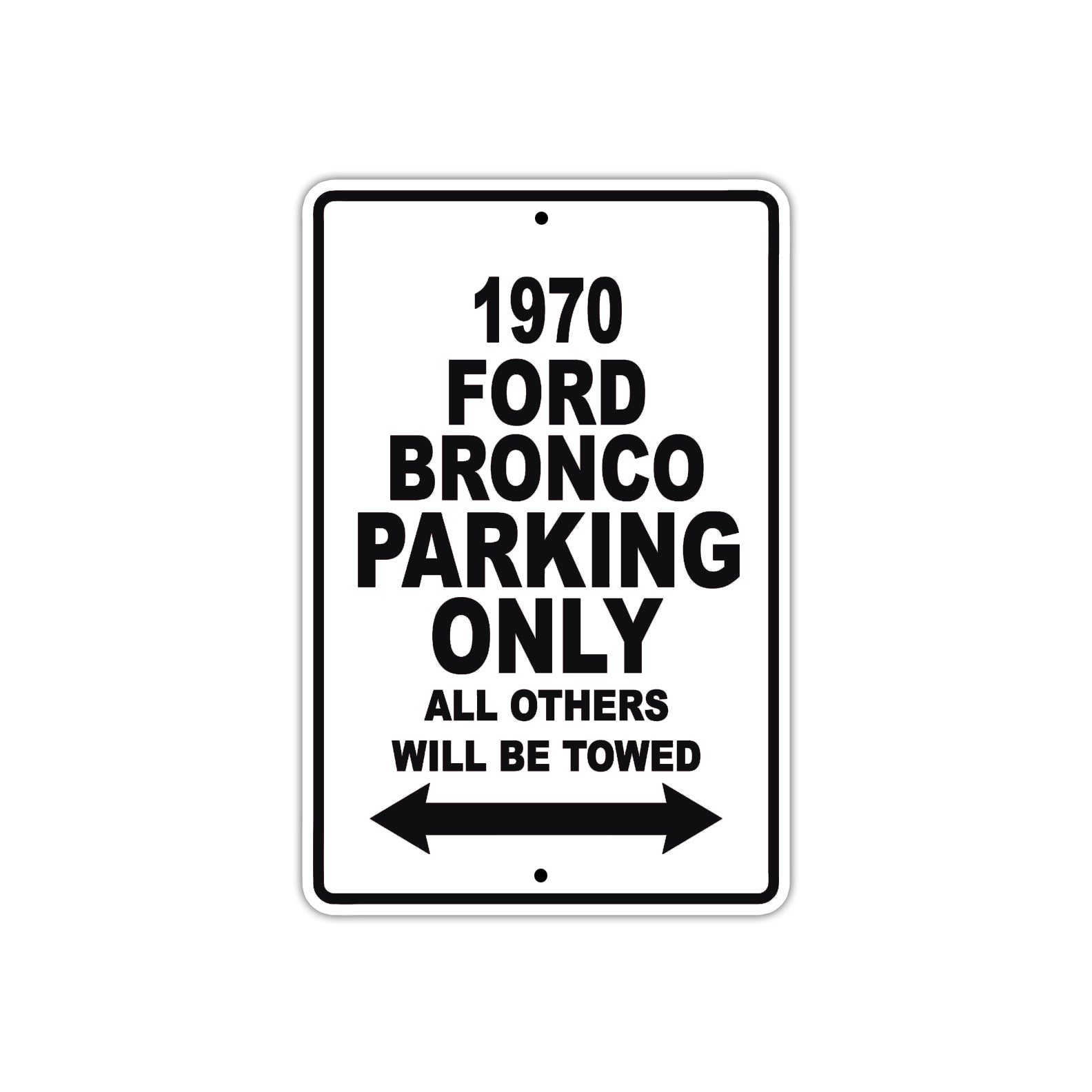 1970 Ford Bronco Car Parking Only All Others Will Be Towed Metal Sign