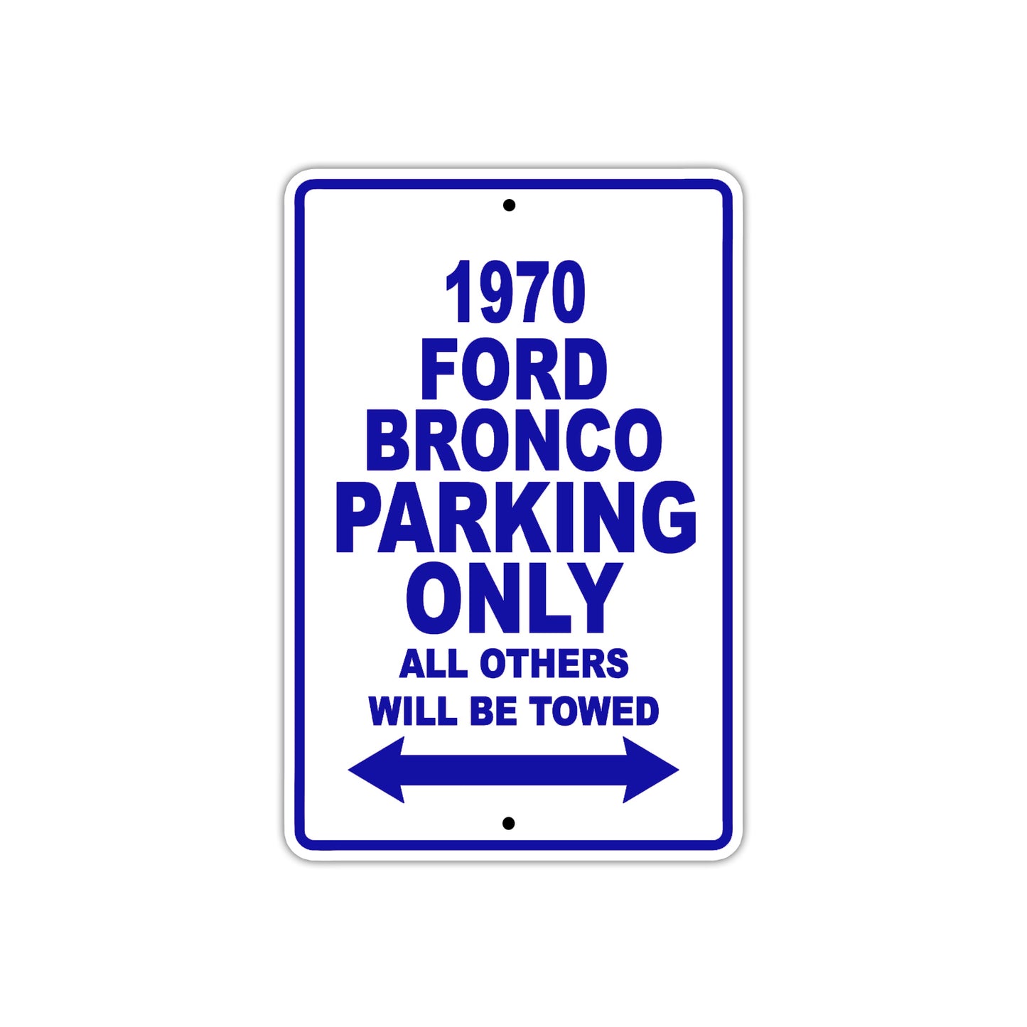 1970 Ford Bronco Car Parking Only All Others Will Be Towed Metal Sign Plate