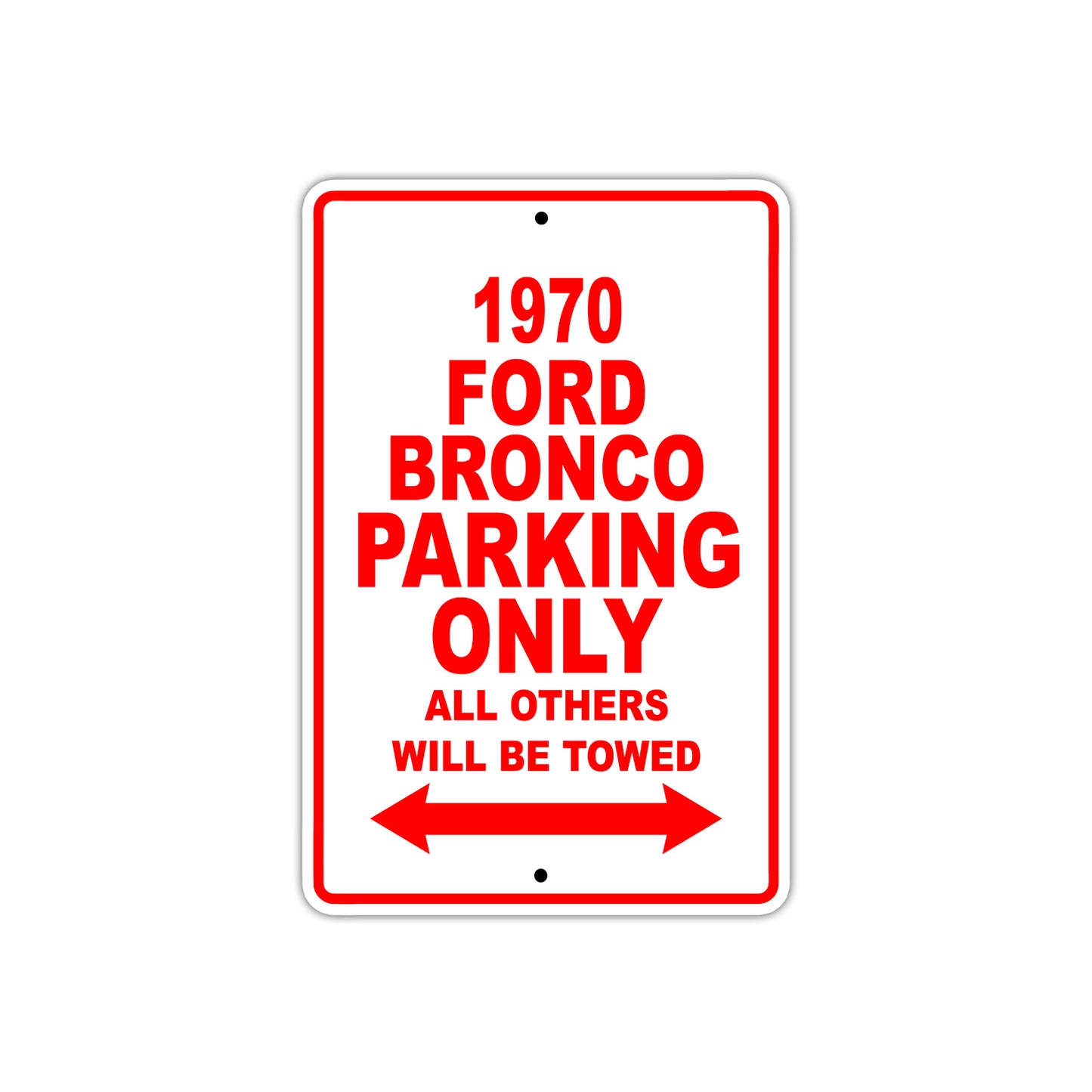1970 Ford Bronco Car Parking Only All Others Will Be Towed Sign