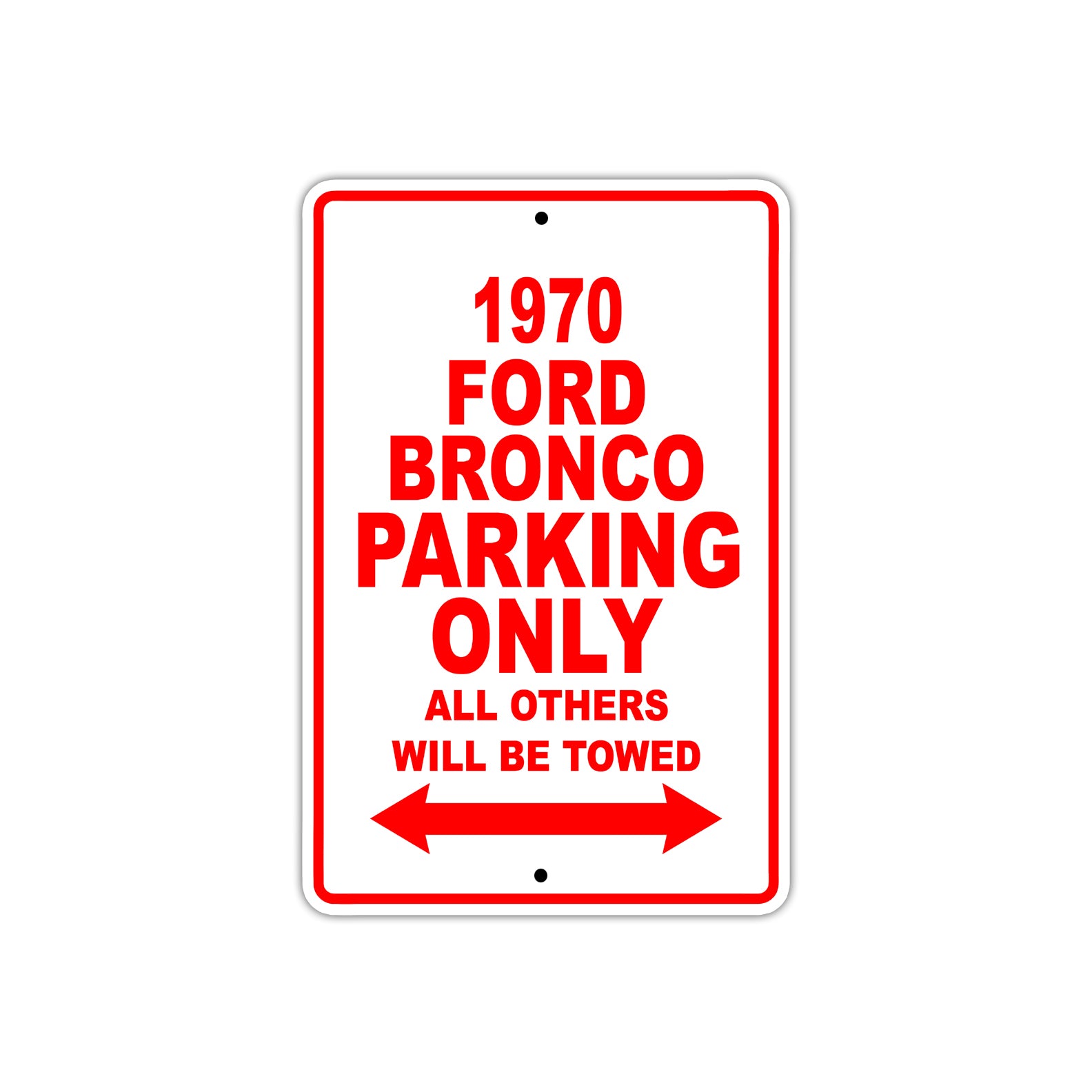 1970 Ford Bronco Car Parking Only All Others Will Be Towed Sign