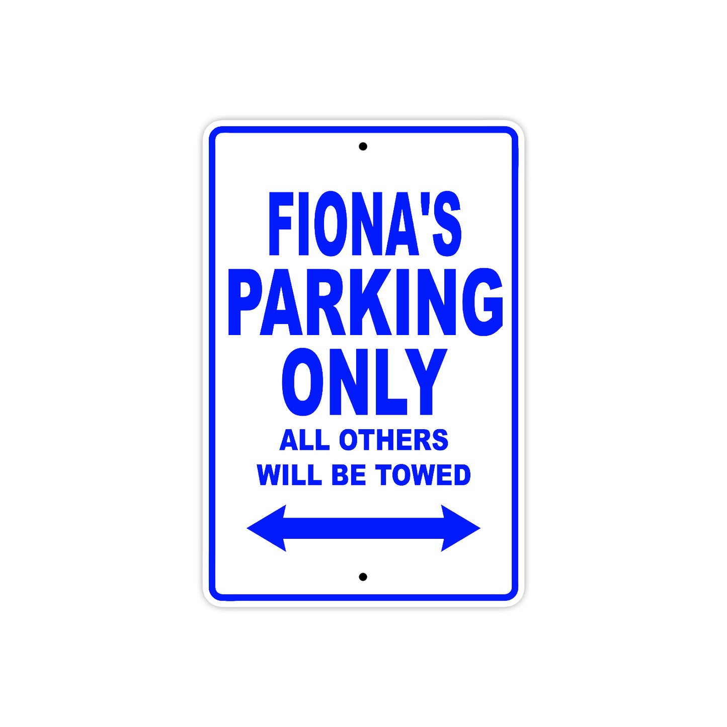 Fiona's Name Parking Only All Others Will Be Towed Aluminum Metal Sign