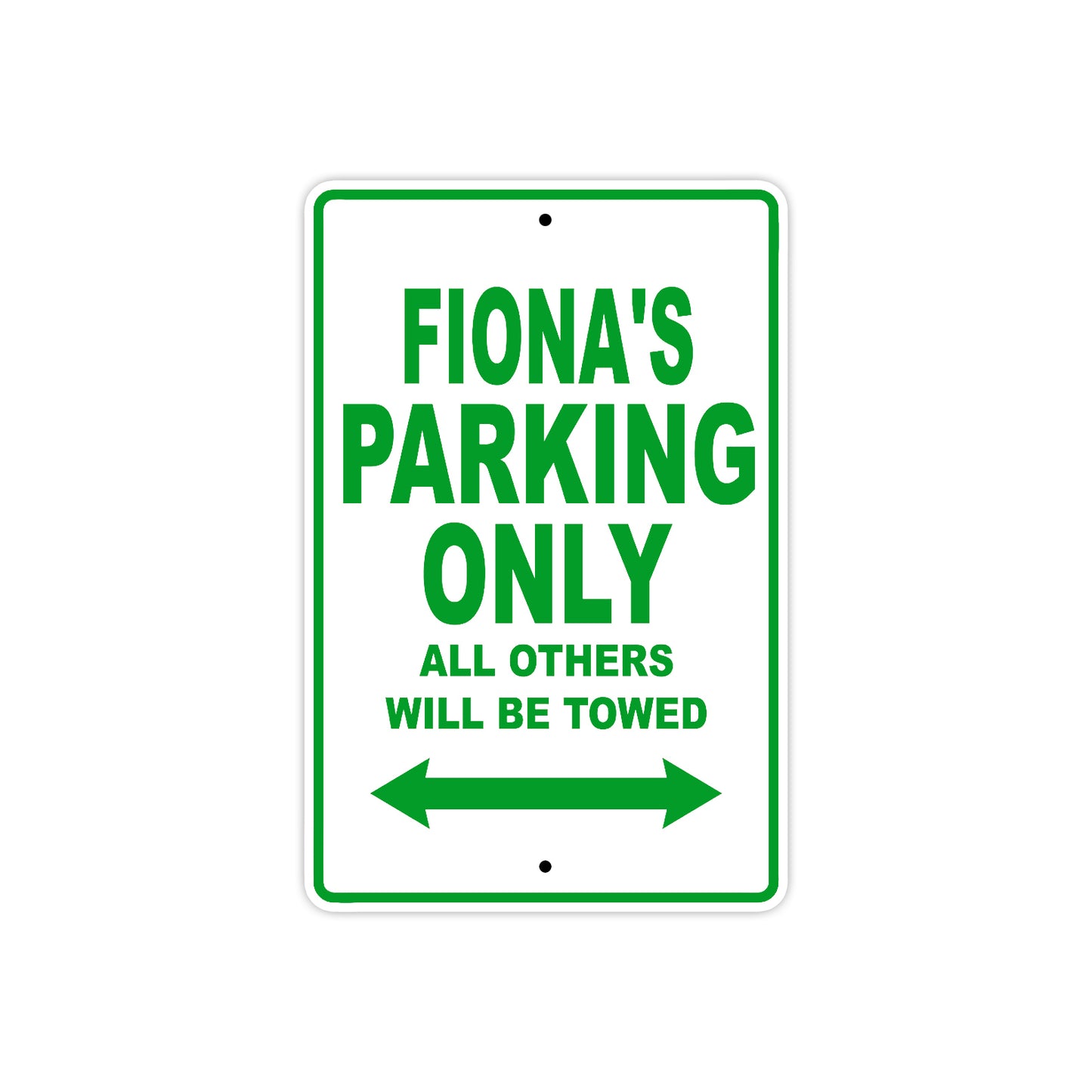 Fiona's Name Parking Only All Others Will Be Towed Aluminum Metal Sign
