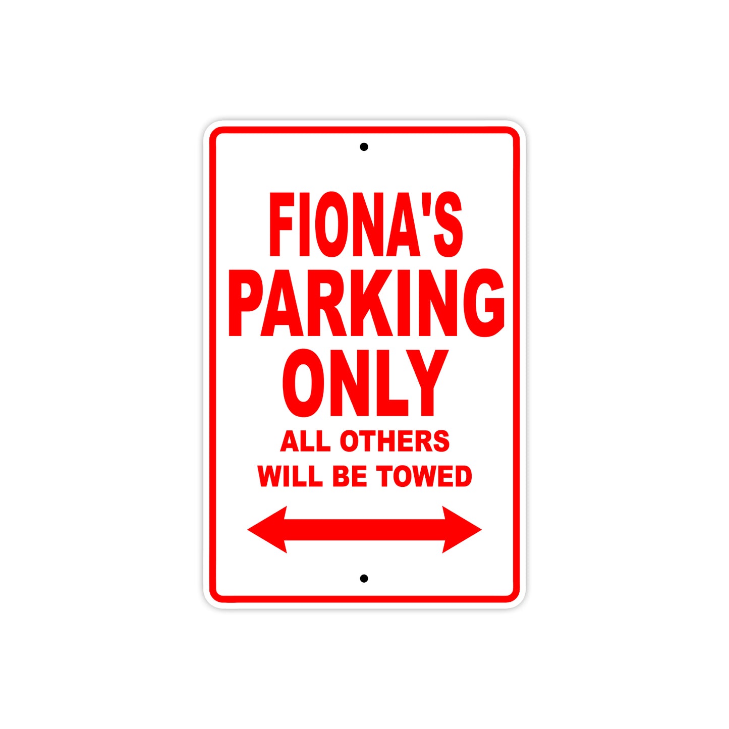 Fiona's Name Parking Only All Others Will Be Towed Aluminum Metal Sign