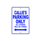Callie's Name Parking Only All Others Will Be Towed Aluminum Metal Sign