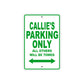 Callie's Name Parking Only All Others Will Be Towed Aluminum Metal Sign