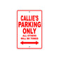 Callie's Name Parking Only All Others Will Be Towed Aluminum Metal Sign