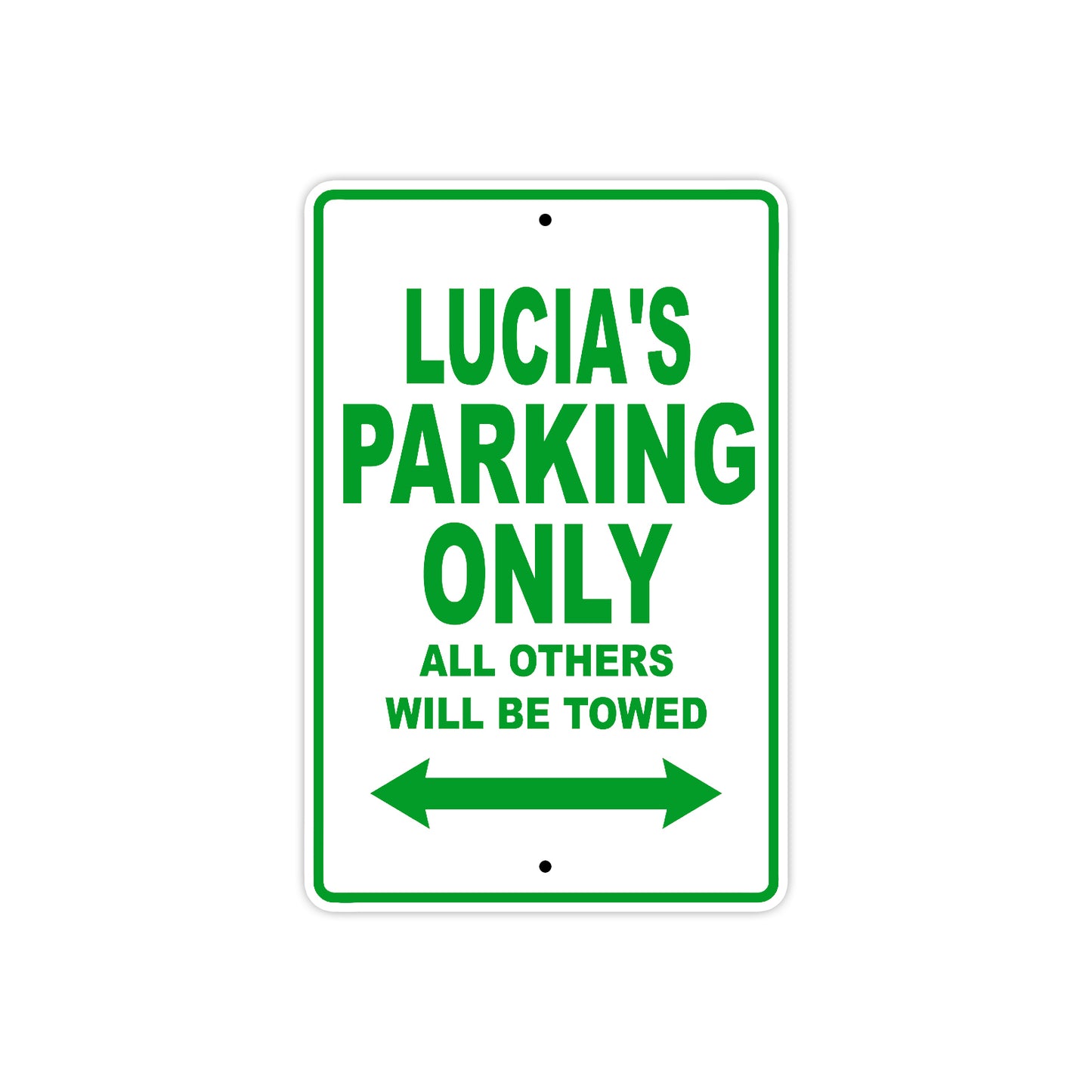 Lucia's Name Parking Only All Others Will Be Towed Aluminum Metal Sign