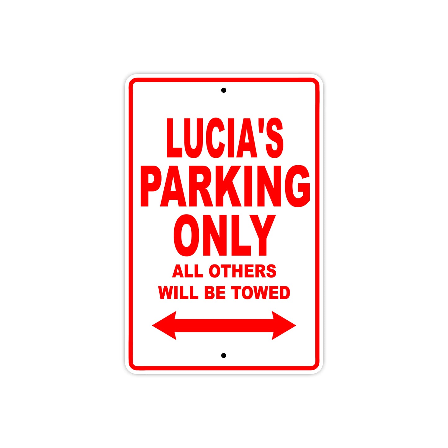 Lucia's Name Parking Only All Others Will Be Towed Aluminum Metal Sign