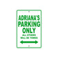 Adriana's Name Parking Only All Others Will Be Towed Aluminum Metal Sign