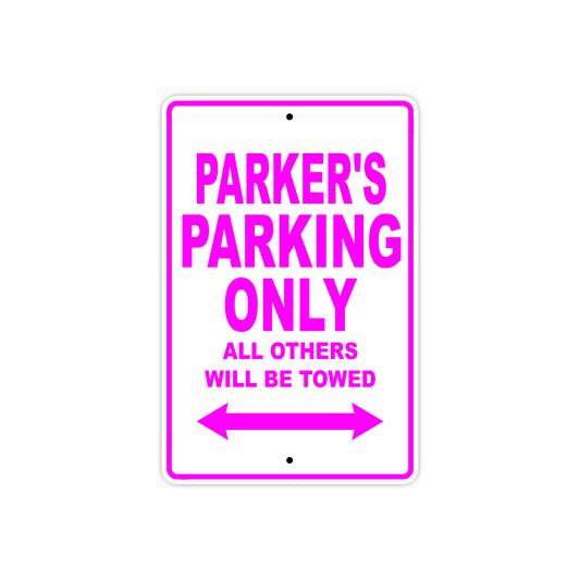 Parker's Name Parking Only All Others Will Be Towed Aluminum Metal Sign