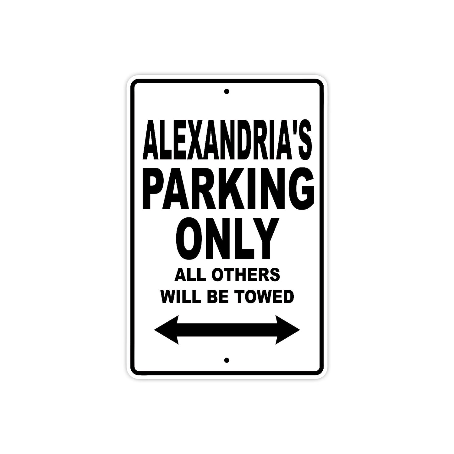 Alexandria's Name Parking Only All Others Will Be Towed Aluminum Metal Sign